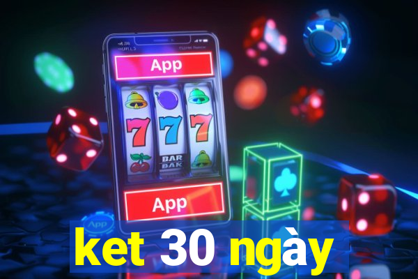 ket 30 ngày