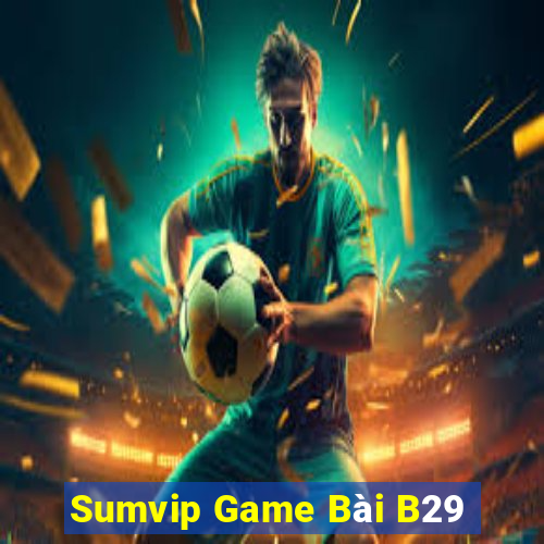 Sumvip Game Bài B29