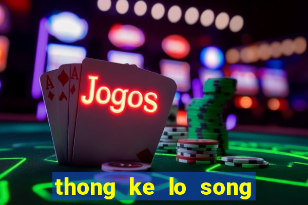 thong ke lo song thu nuôi 3 ngày tới