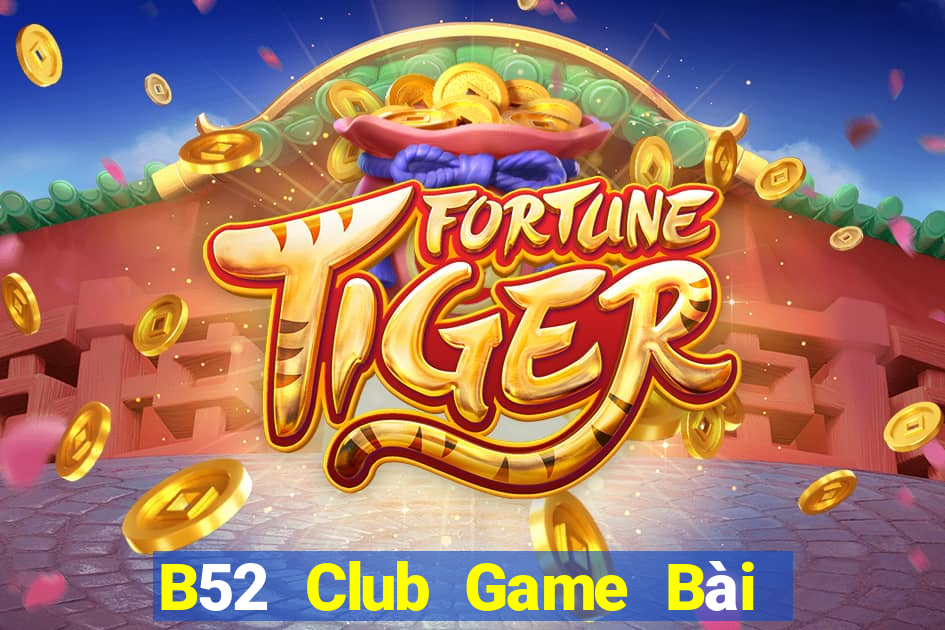 B52 Club Game Bài Online Hay