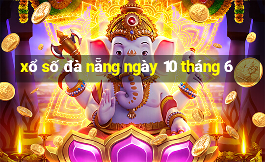 xổ số đà nẵng ngày 10 tháng 6