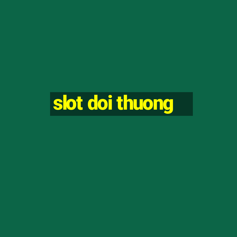 slot doi thuong