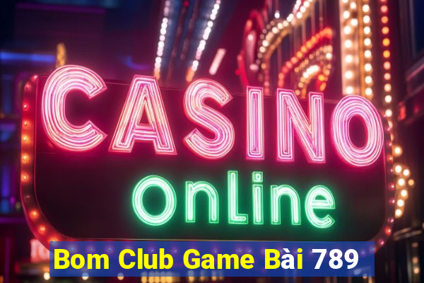 Bom Club Game Bài 789