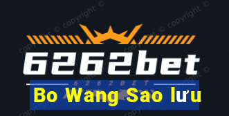 Bo Wang Sao lưu