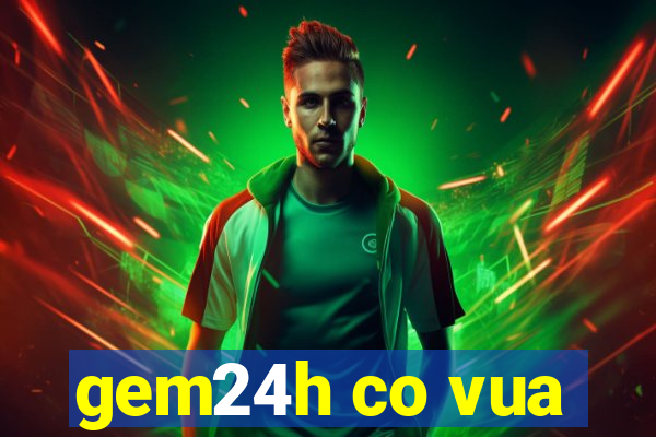 gem24h co vua