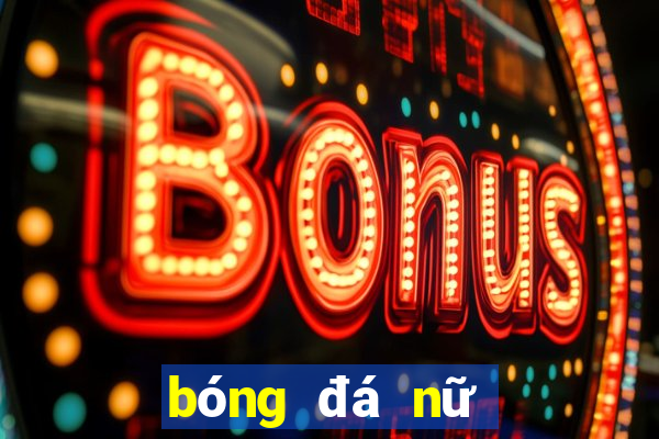 bóng đá nữ việt nam phát trên kênh nào