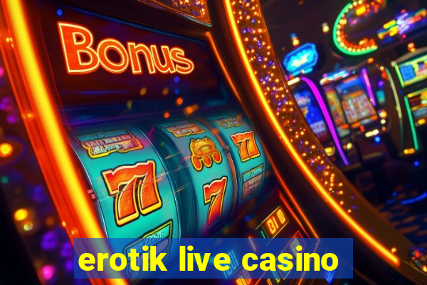 erotik live casino