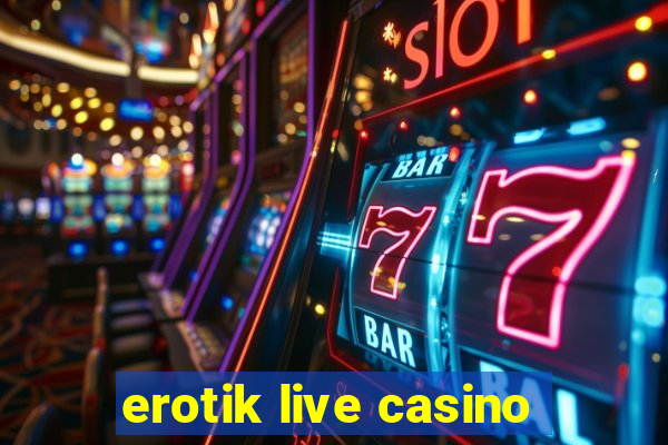 erotik live casino