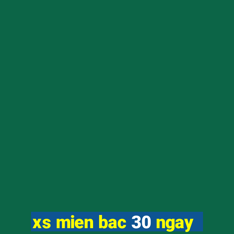 xs mien bac 30 ngay