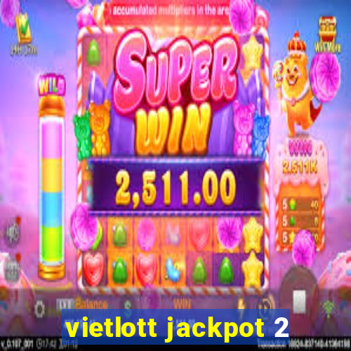 vietlott jackpot 2