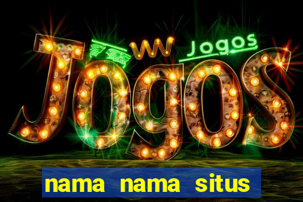 nama nama situs judi slot online