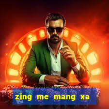 zing me mang xa hoi giai tri