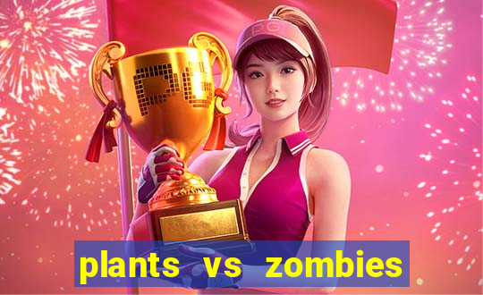 plants vs zombies 2 game vui