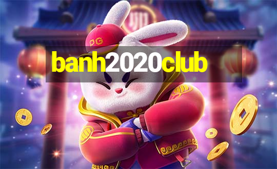 banh2020club