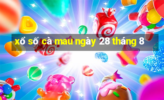 xổ số cà mau ngày 28 tháng 8