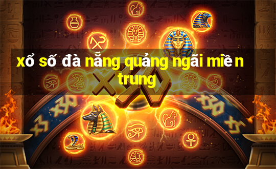 xổ số đà nẵng quảng ngãi miền trung