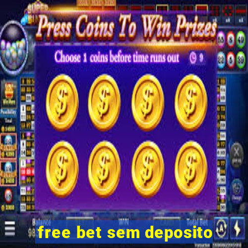 free bet sem deposito