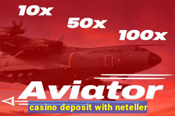 casino deposit with neteller