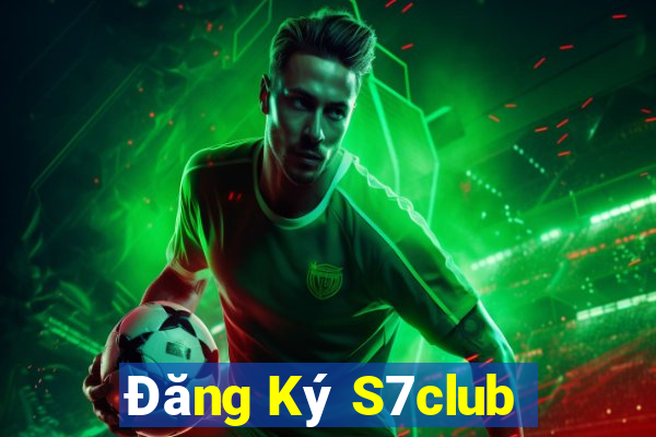 Đăng Ký S7club