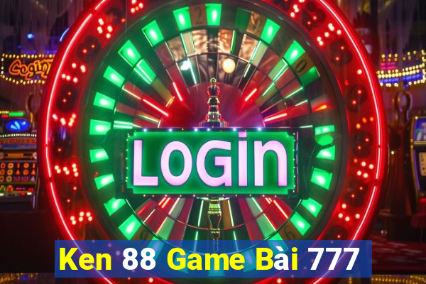 Ken 88 Game Bài 777