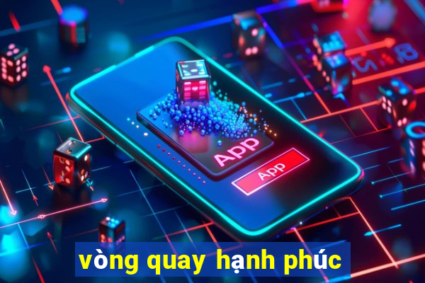 vòng quay hạnh phúc