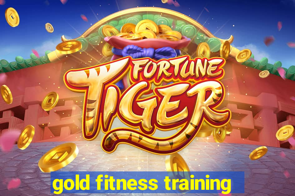 gold fitness training