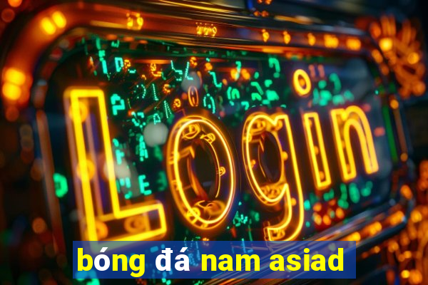 bóng đá nam asiad