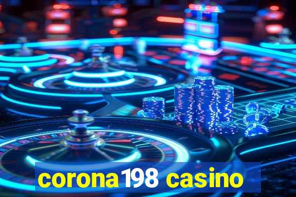 corona198 casino