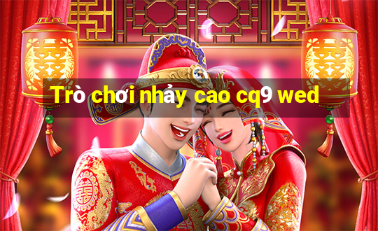 Trò chơi nhảy cao cq9 wed