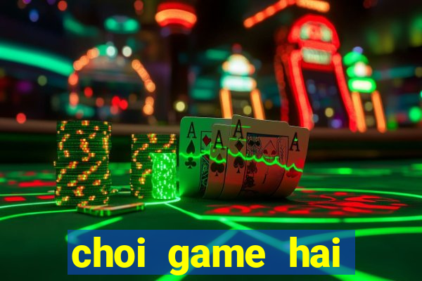 choi game hai nguoi phieu luu