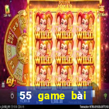 55 game bài Phiên bản mới nhất