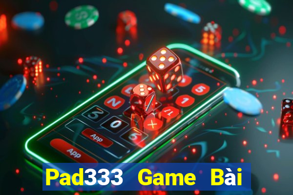 Pad333 Game Bài Tặng Tiền