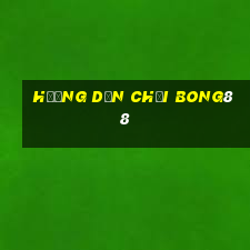 hướng dẫn chơi bong88