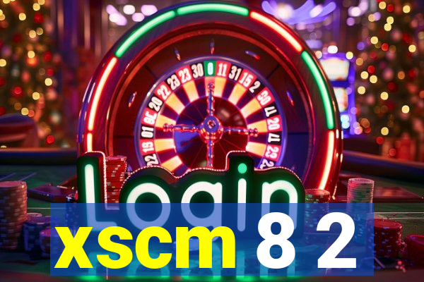 xscm 8 2