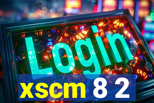 xscm 8 2