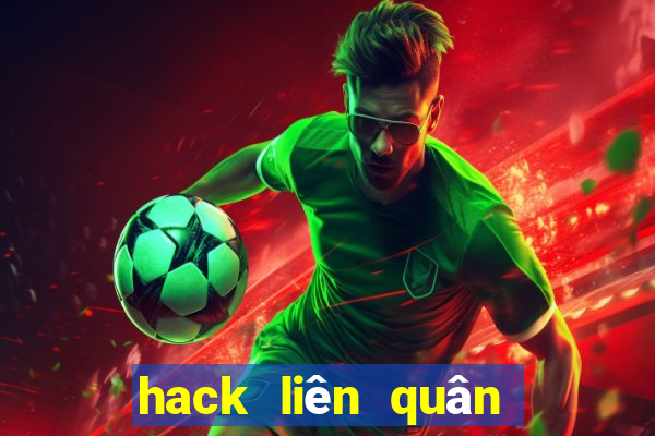 hack liên quân mới nhất