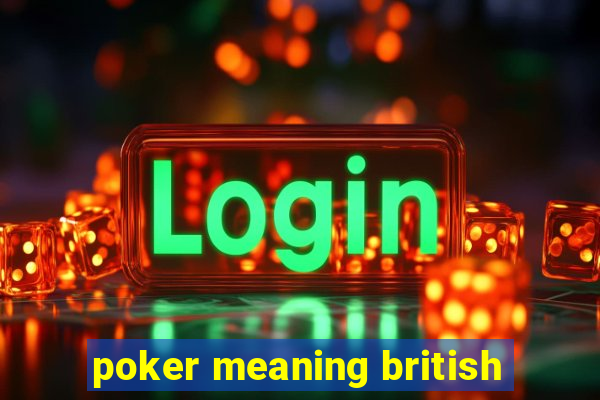 poker meaning british