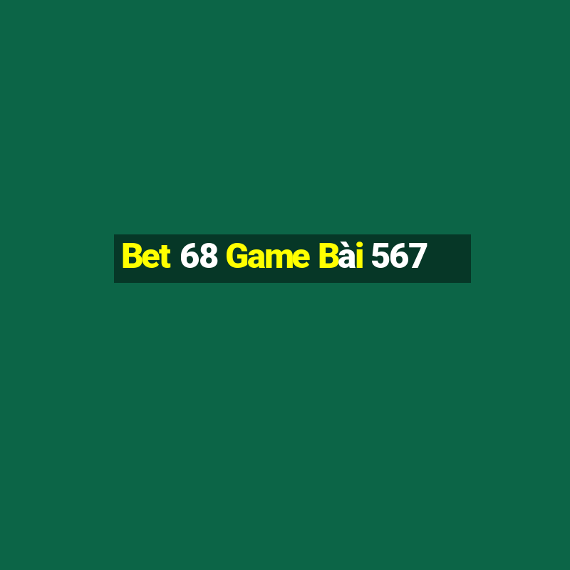 Bet 68 Game Bài 567