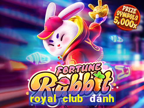 royal club đánh bài đổi thưởng