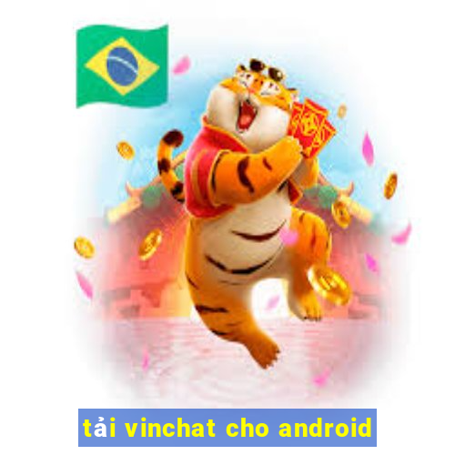 tải vinchat cho android