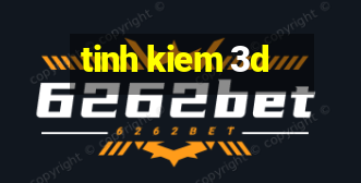 tinh kiem 3d