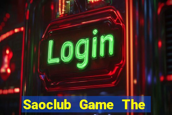 Saoclub Game The Bài Hack