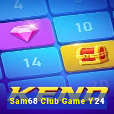 Sam68 Club Game Y24