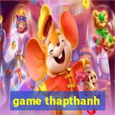 game thapthanh