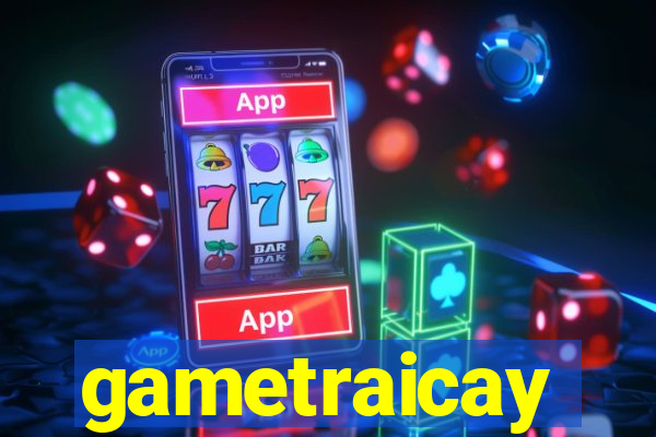 gametraicay