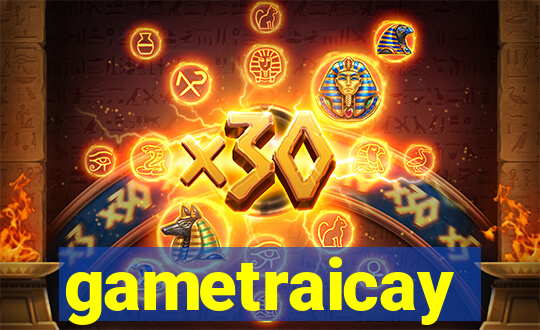 gametraicay