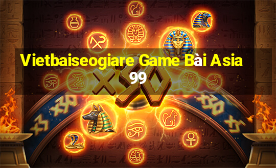 Vietbaiseogiare Game Bài Asia99