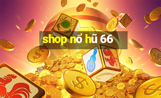 shop nổ hũ 66