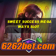 sweet success megaways slot