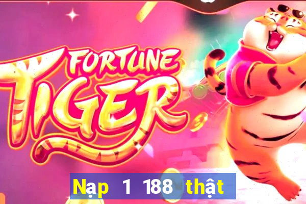 Nạp 1 188 thật  được tặng 188